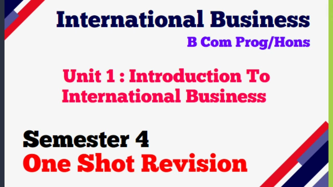 One Shot Revision l Unit 1 : Introduction to International Business l Sem 4 International Business
