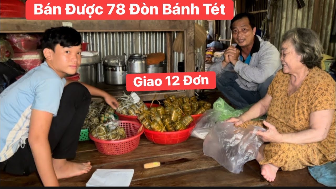 Hơn 10 đơn 78 bánh đòn tét đem về đóng hàng lên đơn giao giúp bà cháu Tài