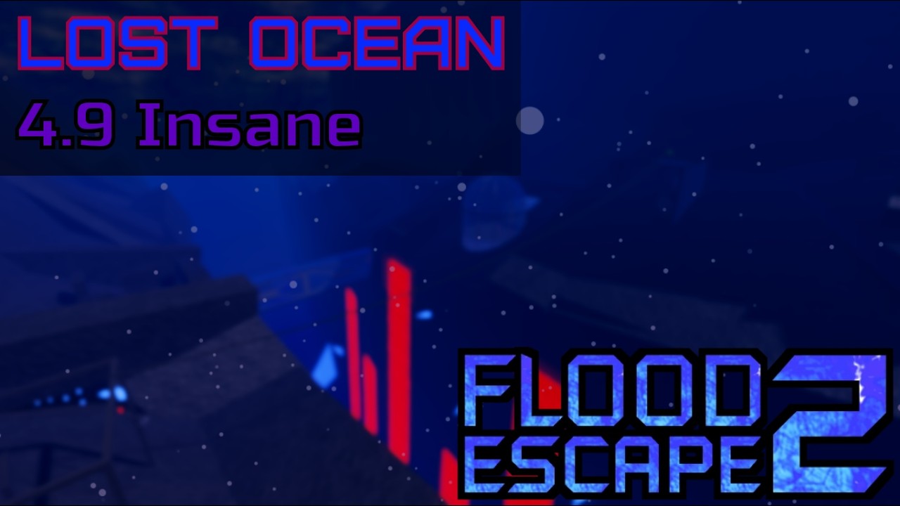 Into The Forgotten Depths \\ Lost Ocean \\ Flood Escape 2