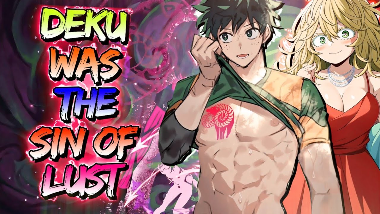What if Deku was The Sin of Lust