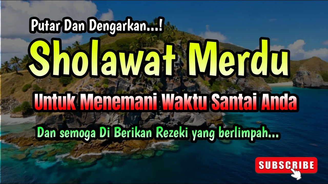 SHOLAWAT MERDU YANG KALIAN CARI BIKIN HATI ADEM DAN MENENANGKAN MENEMANI WAKTU SANTAI PENARIK REZEKI