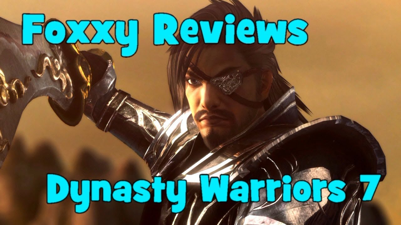 Foxxy Reviews: Dynasty Warriors 7