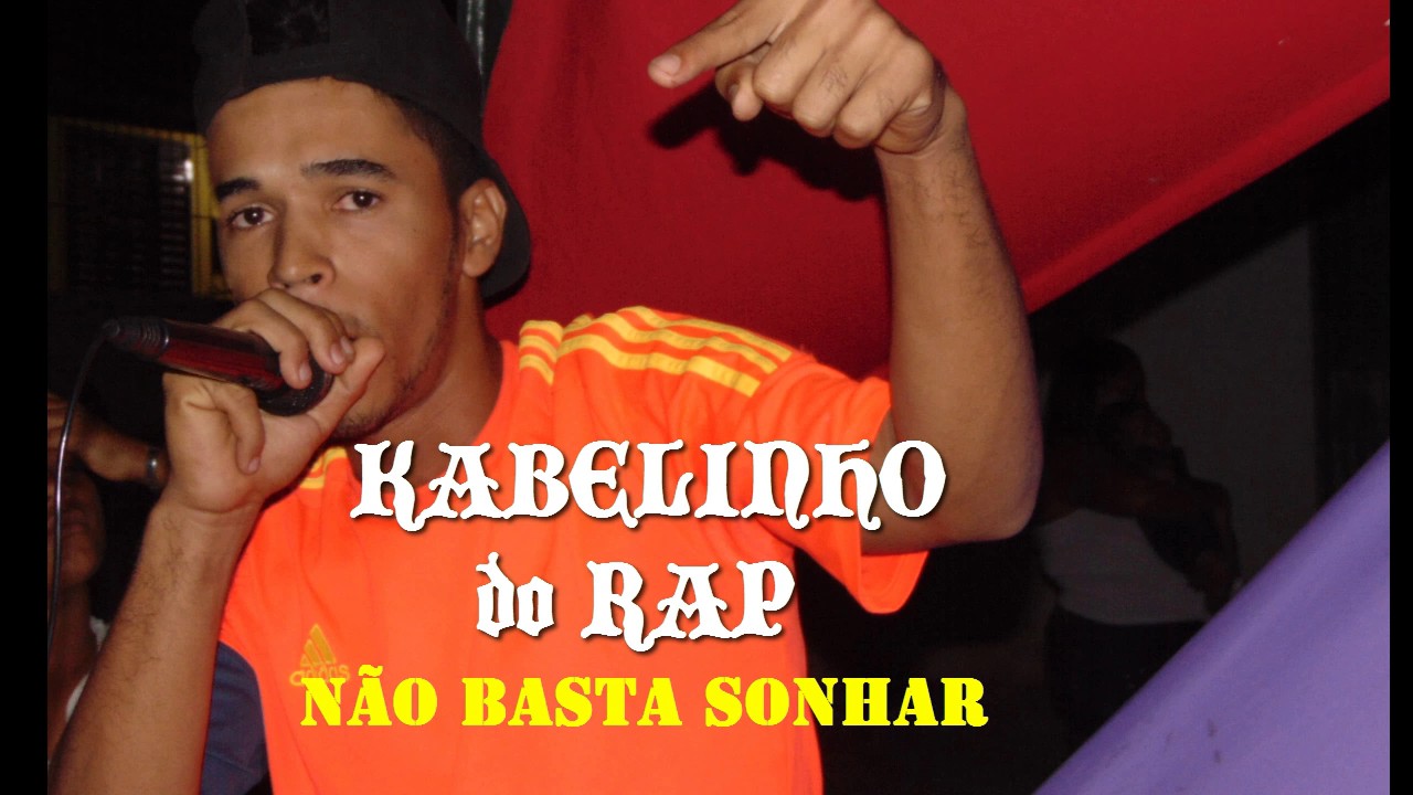 KABELINHO DO RAP - N&Atilde;O BASTA SONHAR