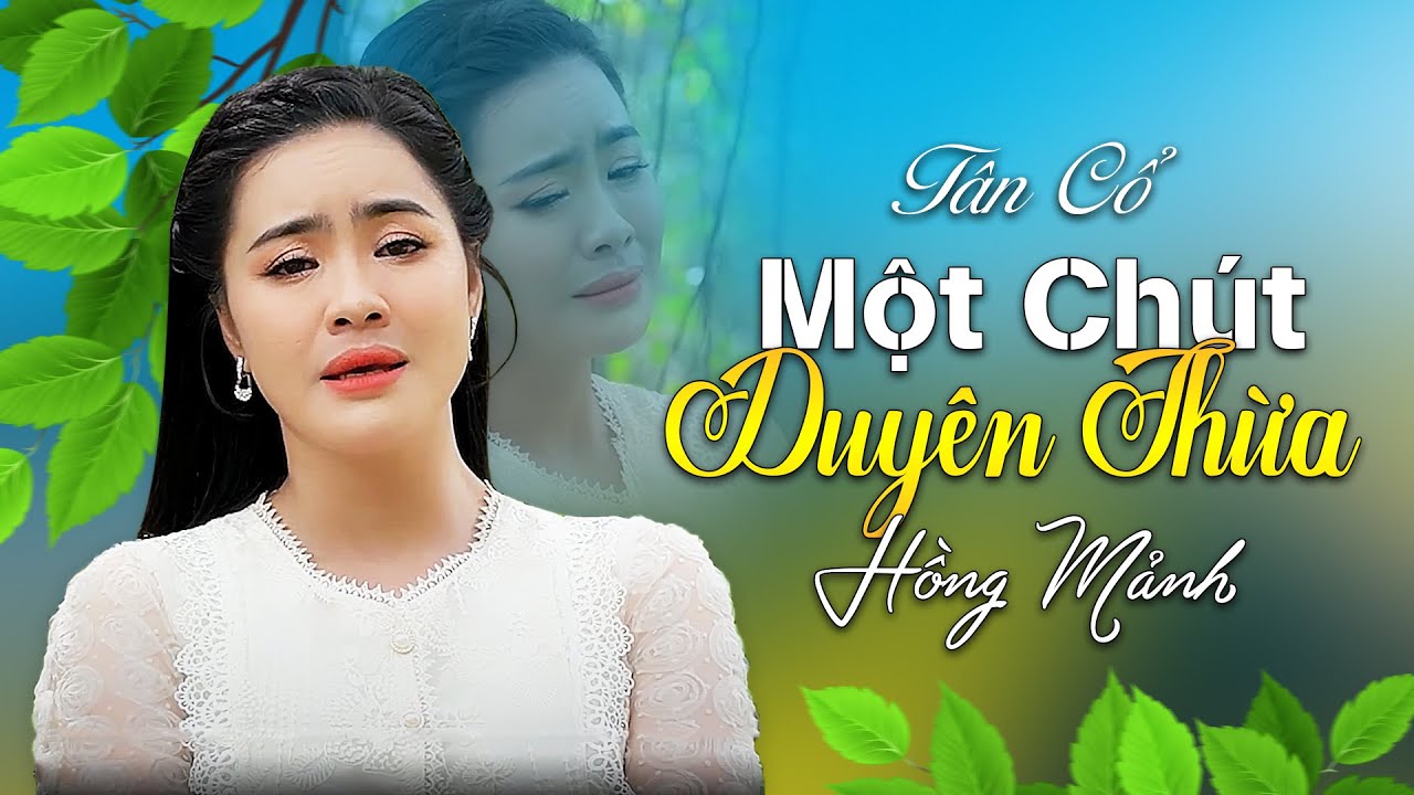 Tân Cổ MỘT CHÚT DUYÊN THỪA Mê Mẩn Trước Giọng Ca Trời Phú Của NS Hồng Mảnh Đốn Tim Triệu Khán Giả