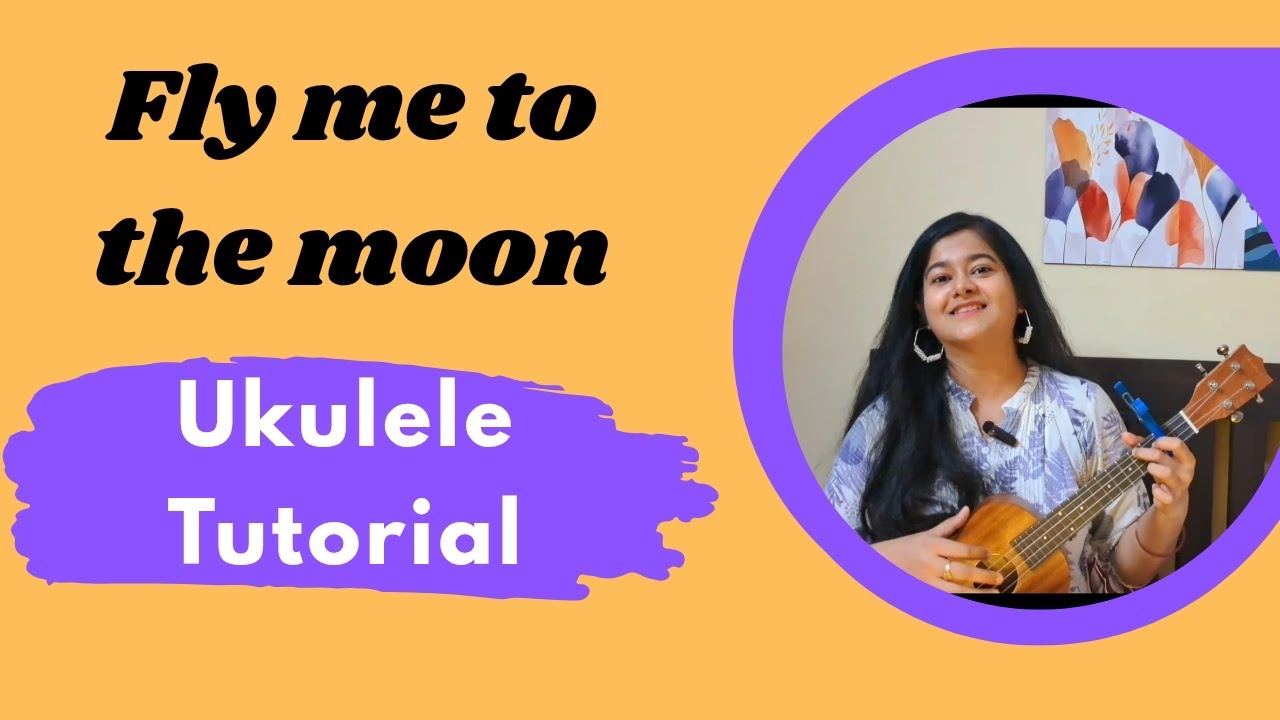 Fly me to the Moon Ukulele Tutorial