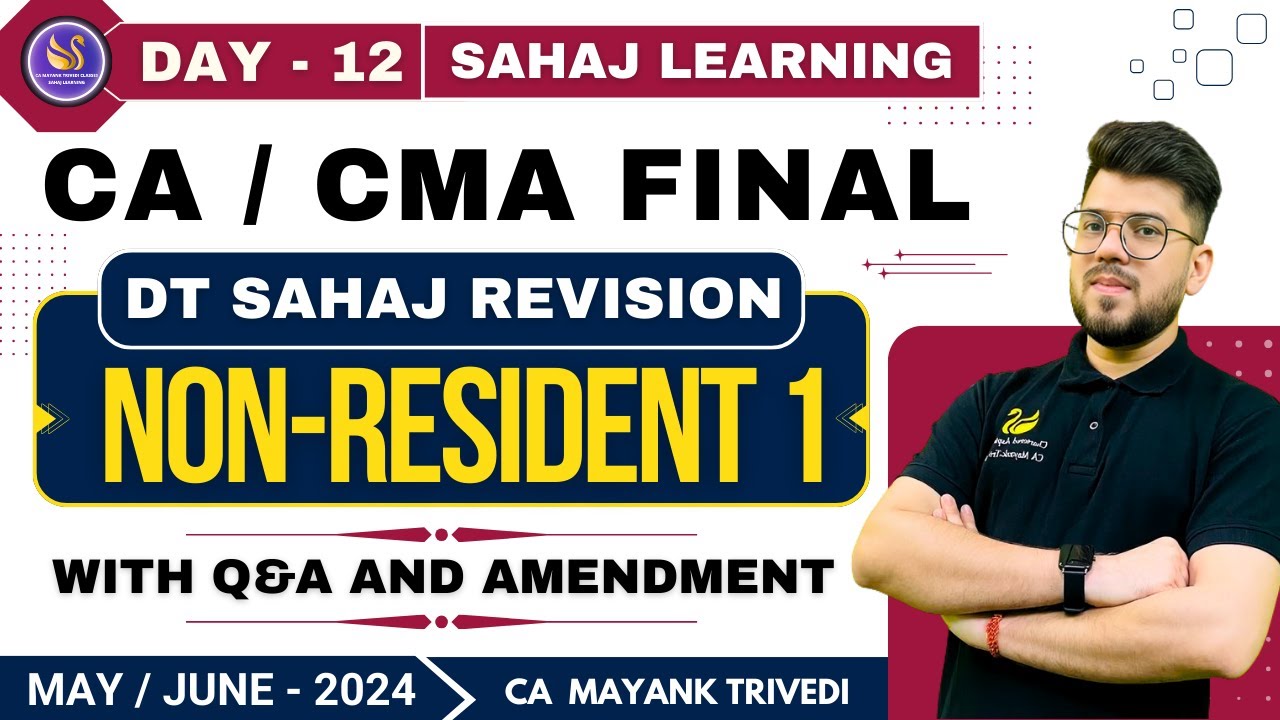 Day 12 Non Resident Taxation 1 May/June 2024 with Amendment Q&A ! CA/CMA Residential Status ! POEM
