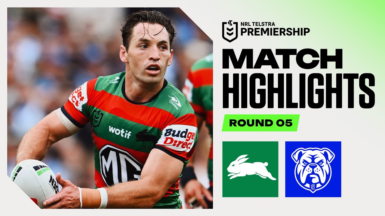 NRL 2026 | Rabbitohs v Bulldogs | Match Highlights | Round 5