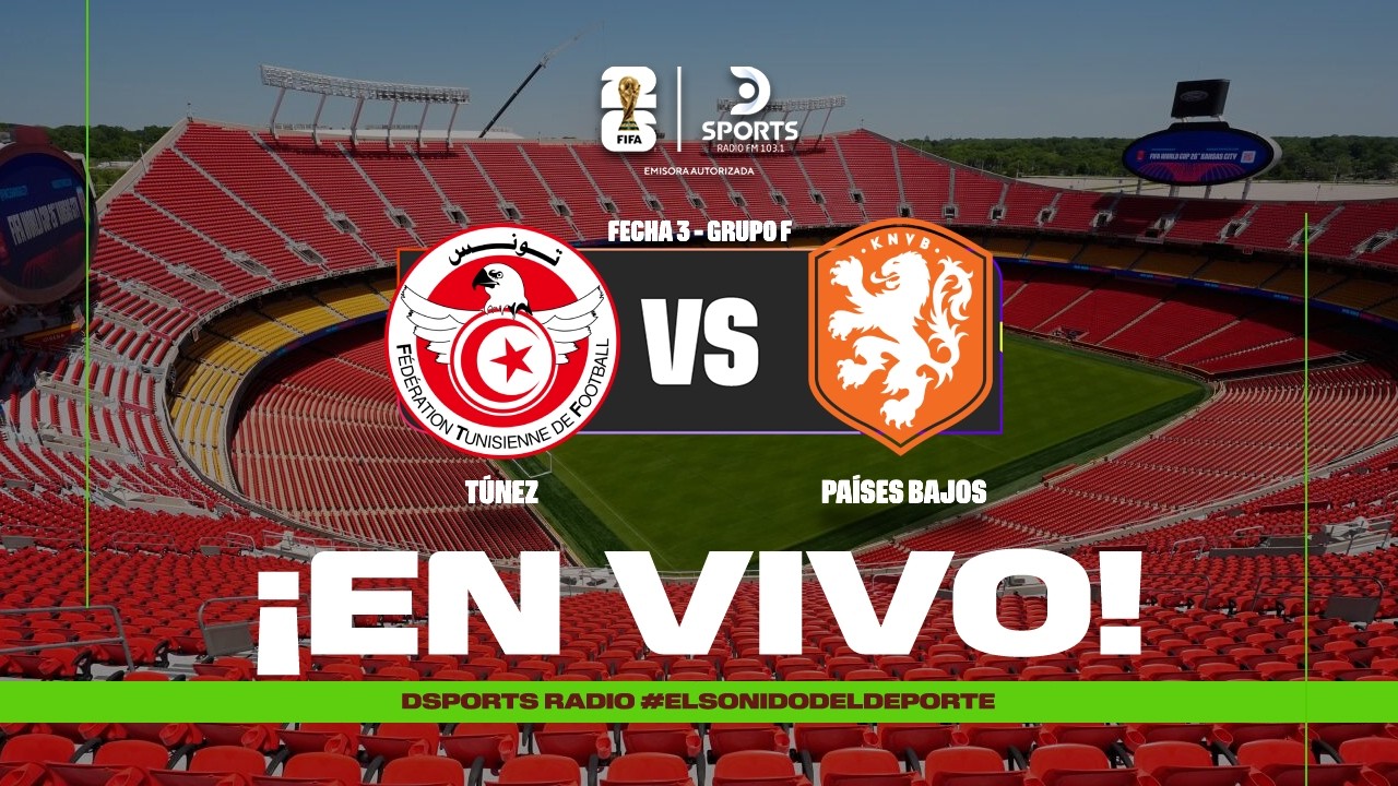 EN VIVO | T&Uacute;NEZ VS. PA&Iacute;SES BAJOS | COPA MUNDIAL FIFA 2026&trade; | DSPORTS RADIO FM 103.1