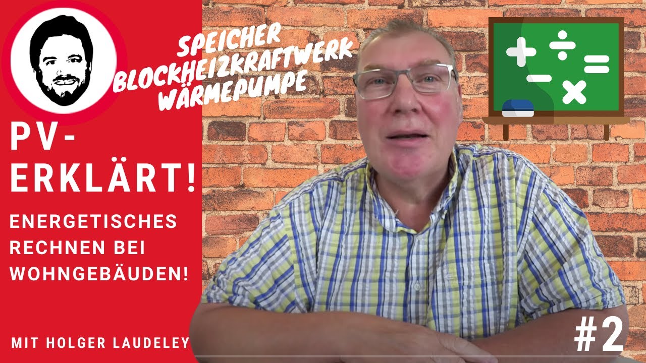 PV erklärt - Energetisches Rechnen bei Wohngebäuden - Speicher - Blockheizkraftwerk - Wärmepumpe