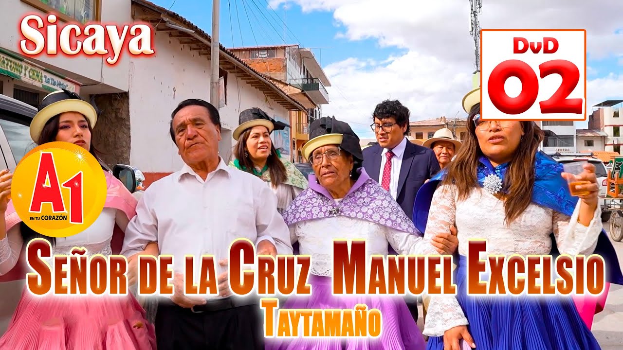 🔴🎷SICAYA 2025 // Señor de la Cruz Manuel Excelsio - Taytamaño // DVD 02