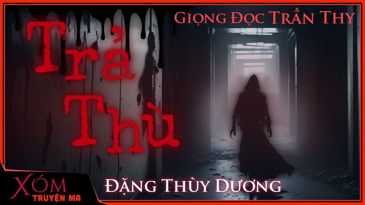 Nghe truyện ma : TRẢ THÙ | Trao thân cho oán linh | Giọng đọc Trần Thy