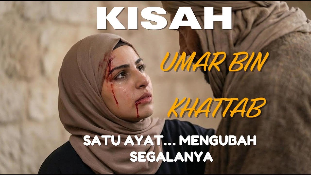 Kisah Khalifa Umar bin Khattab . Satu Ayat Yang Mengubah Segalanya 