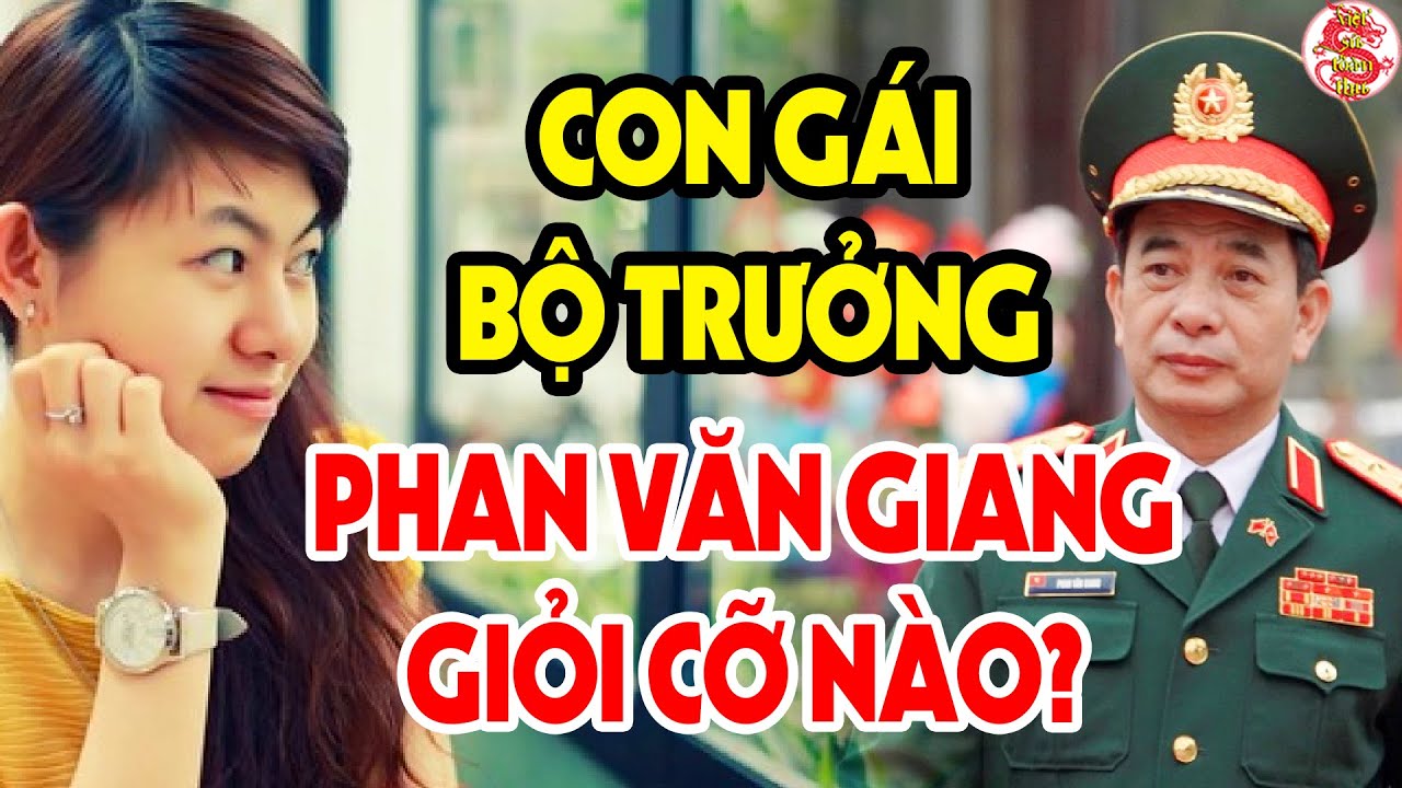 Cả Lịch Sử Việt Nam Ngỡ Ngàng Khi Không Ngờ Phan Văn Giang Lại Có Con Gái Giỏi Thế Này 