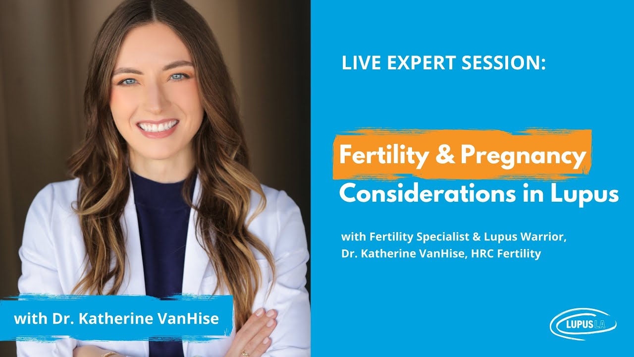 Fertility & Pregnancy Considerations in Lupus | Live Expert Session with Dr. Katherine VanHise
