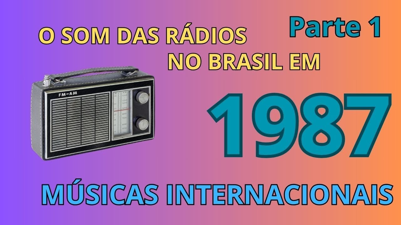 🌍 As Músicas Internacionais Mais Tocadas nas Rádios Brasileiras em 1987 – Parte 1