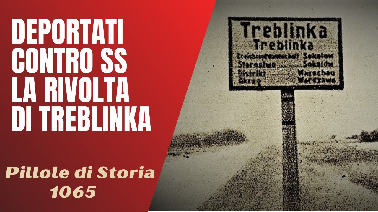 1065- La rivolta di Treblinka, l'orrore e il coraggio di chi cercò di fermarlo [Pillole di Storia]