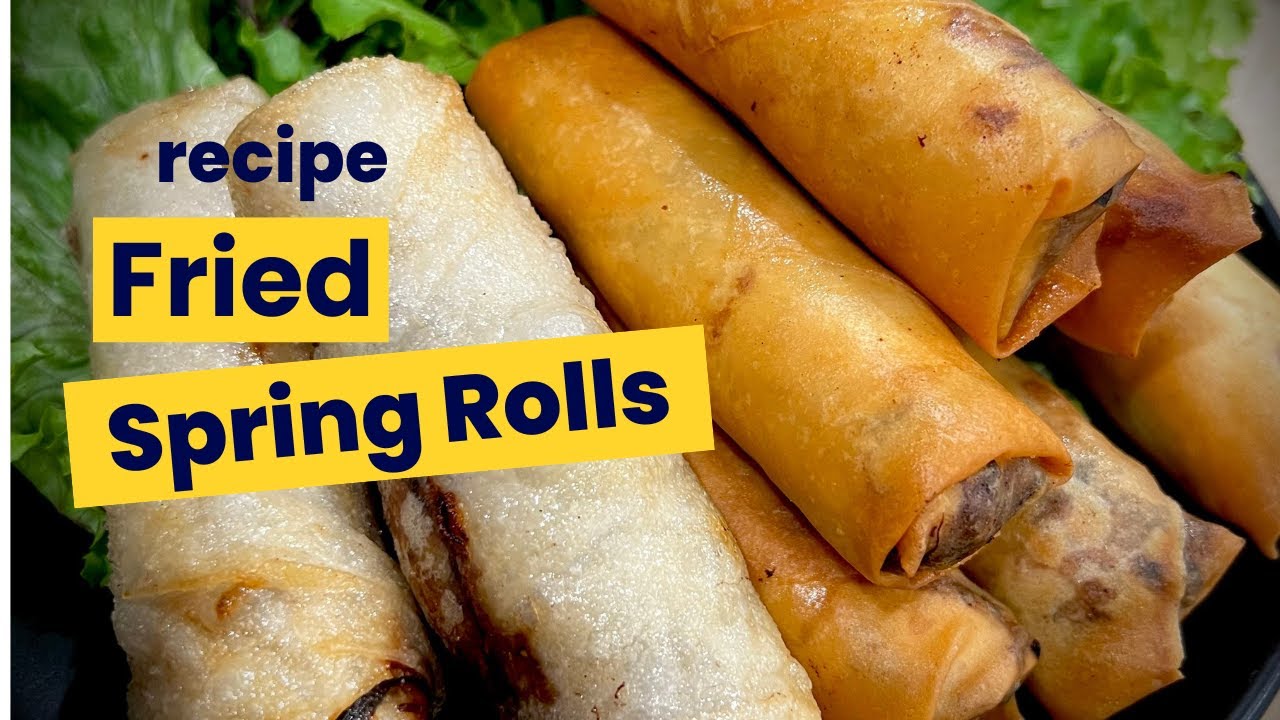 Recipe: Fried Spring Rolls