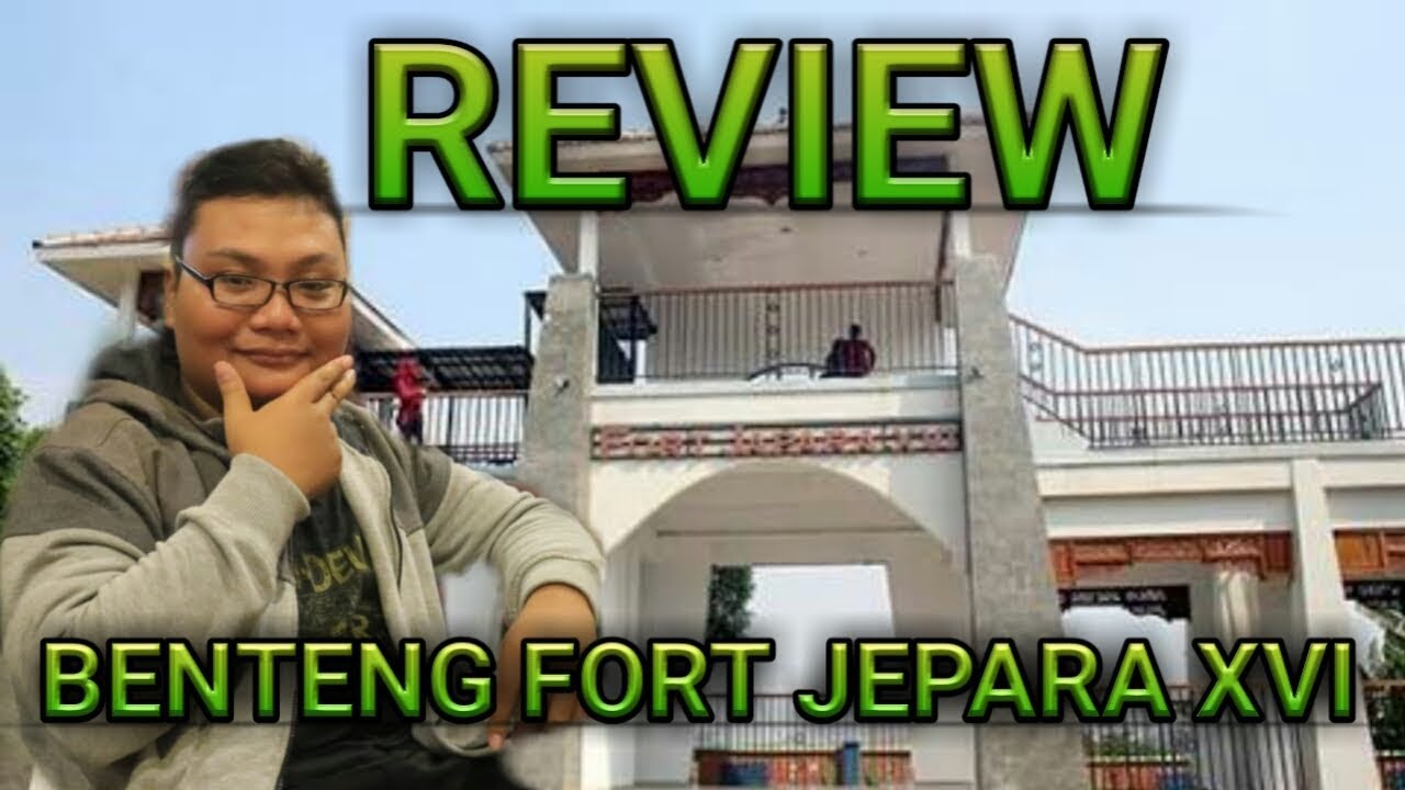 MFVLOG - REVIEW BENTENG FORT JEPARA XVI