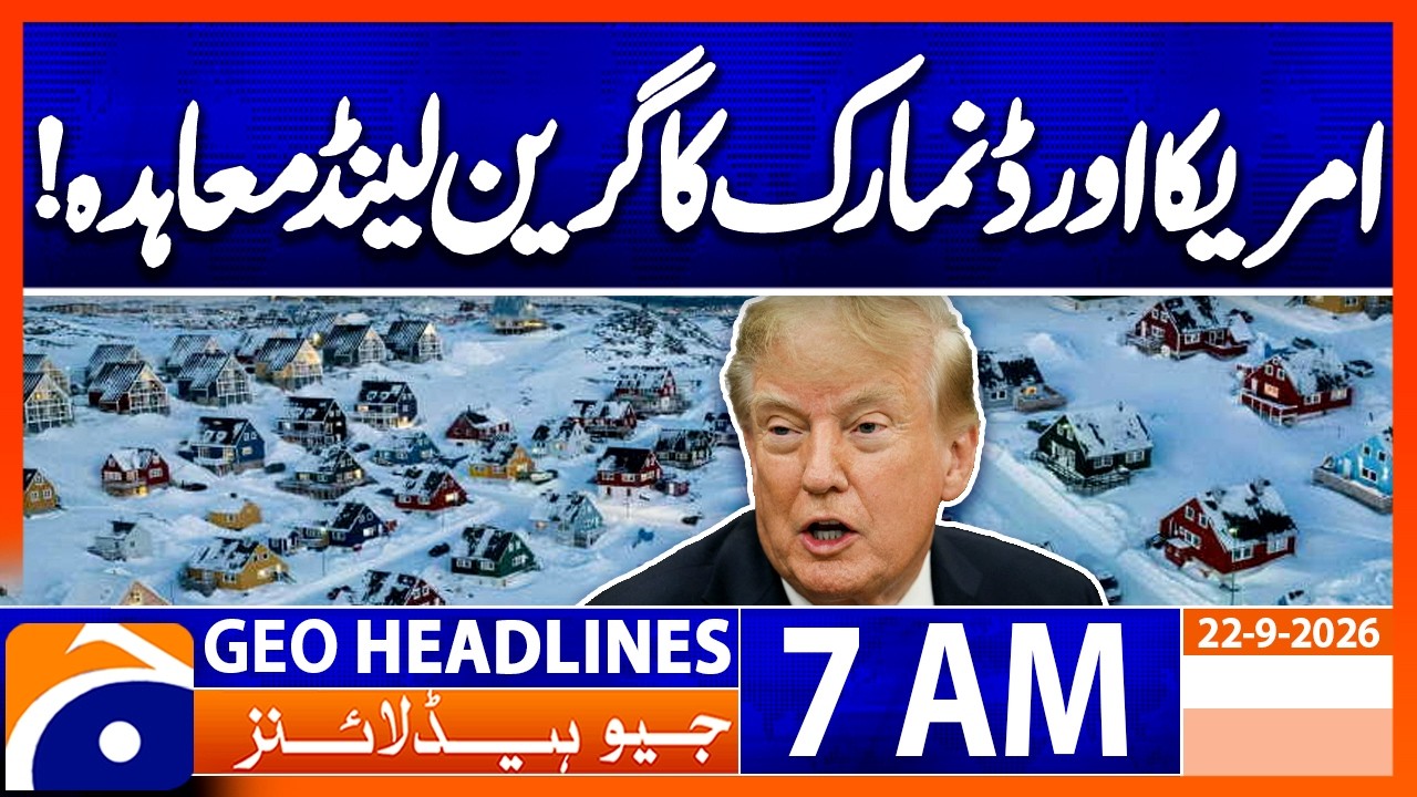US & Denmark Reach Major Deal Over Greenland! | 7 AM Geo Headlines | 22 Sept 26