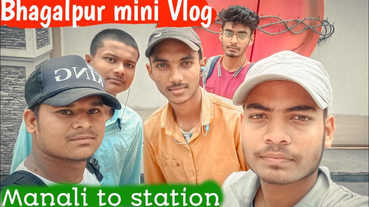 Bhagalpur mini Vlog: Manali to station | Shyam Sunder Vidhya Niketan