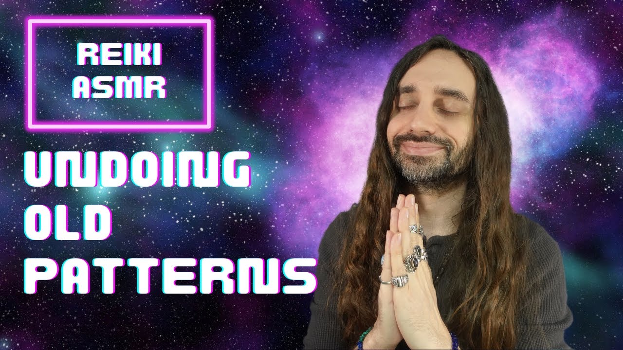 Reiki ASMR: Undoing Old Patterns | 417 hz