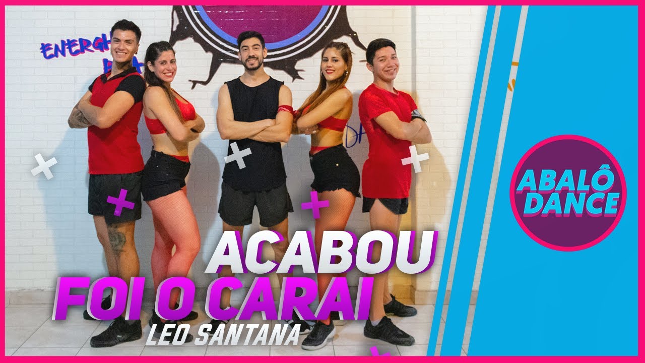 Acabou foi o carai - Leo Santana  | Coreografia Abalô Dance - Ritmos Brasileros | DANCE VIDEO 4K