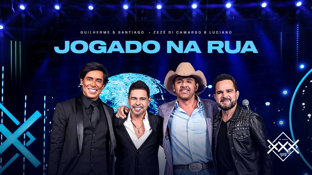 Guilherme e Santiago, Zezé Di Camargo & Luciano - Jogado Na Rua (Vídeo Oficial)
