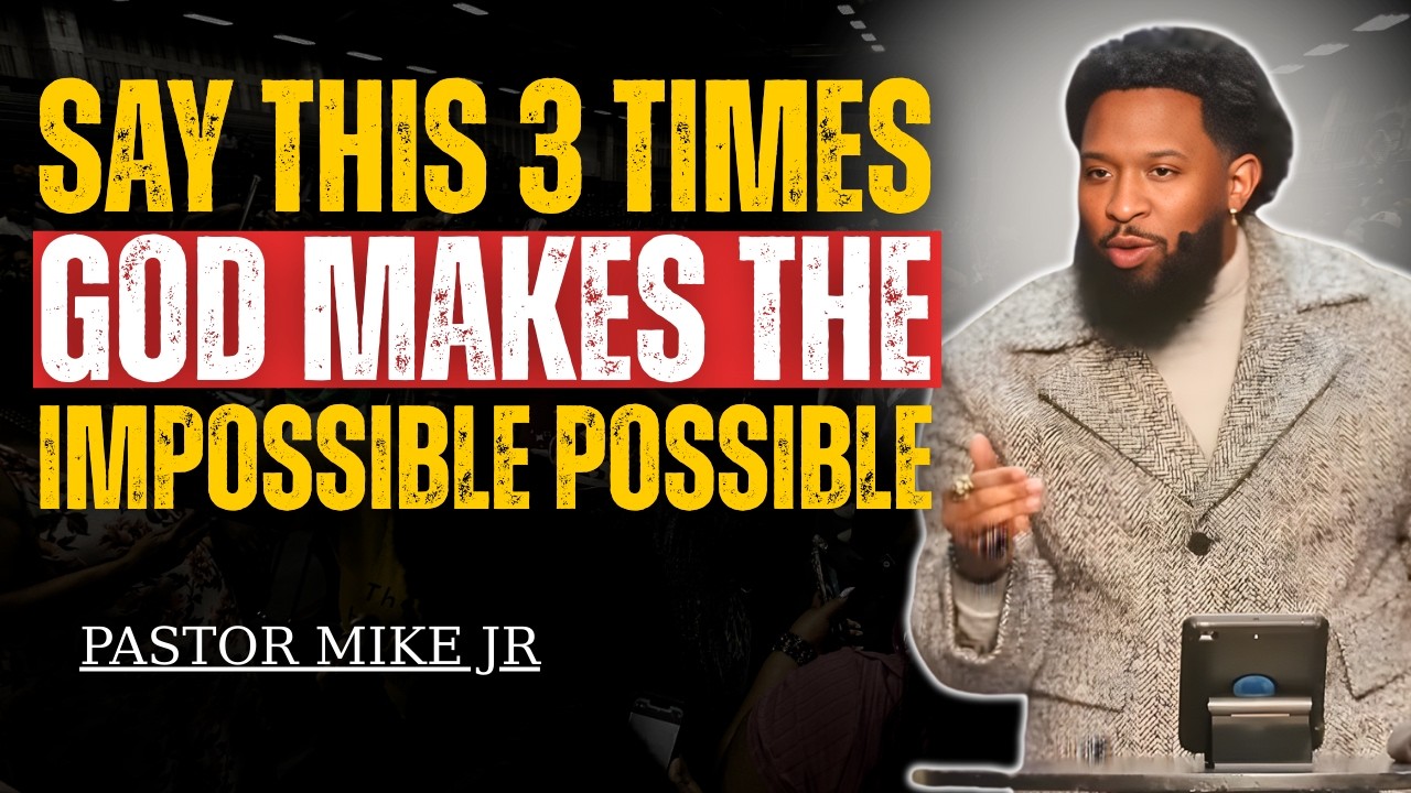 God Makes the Impossible Possible – Say It 3 Times! | Pastor Mike Jr