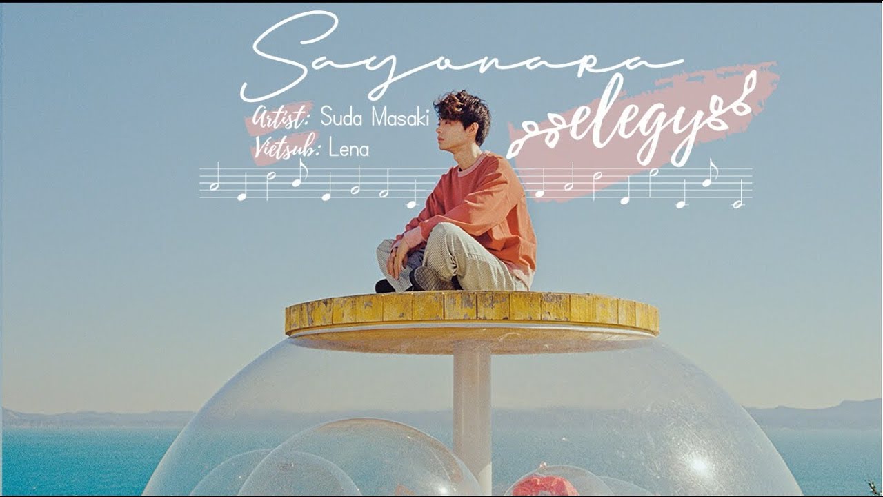 [Vietsub] Sayonara Elegy (Acoustic ver.) - Suda Masaki