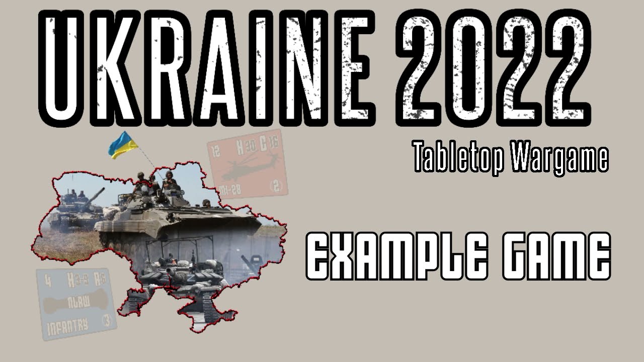 Ukraine 2022 Example game