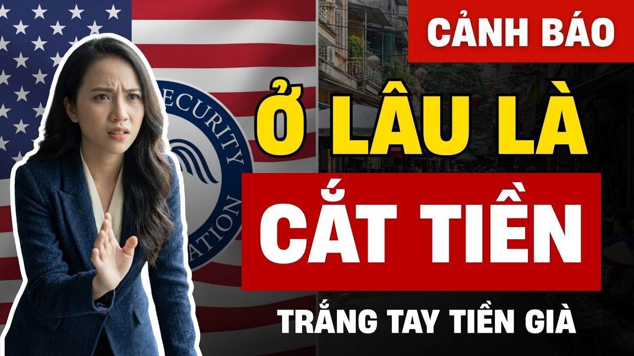 CẢNH BÁO SSI 2026: Việt Kiều Về Việt Nam Bao Lâu Thì MẤT TRỢ CẤP?