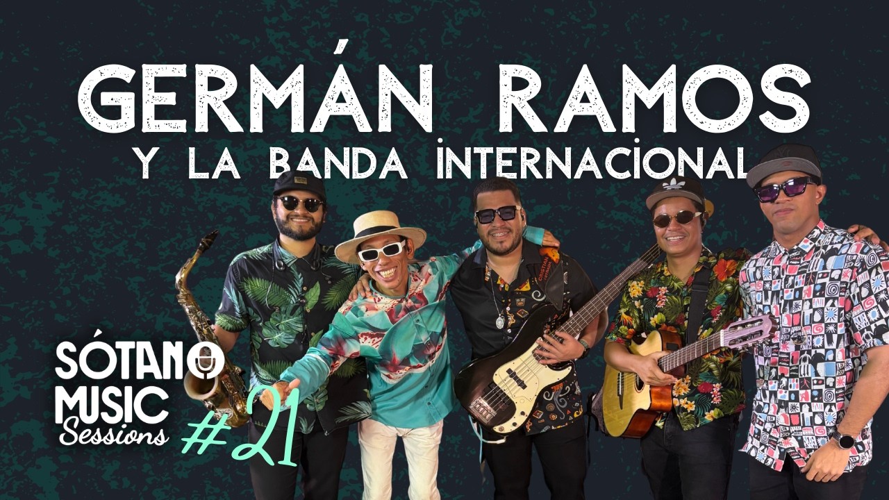 Germán Ramos y la Banda Internacional | Sótano Music Sessions #21