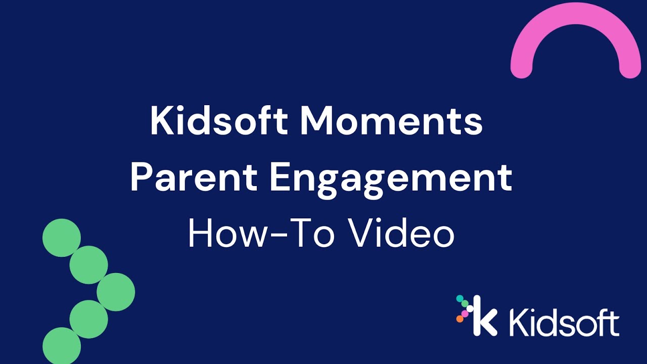 Kidsoft Moments - Parent Engagement
