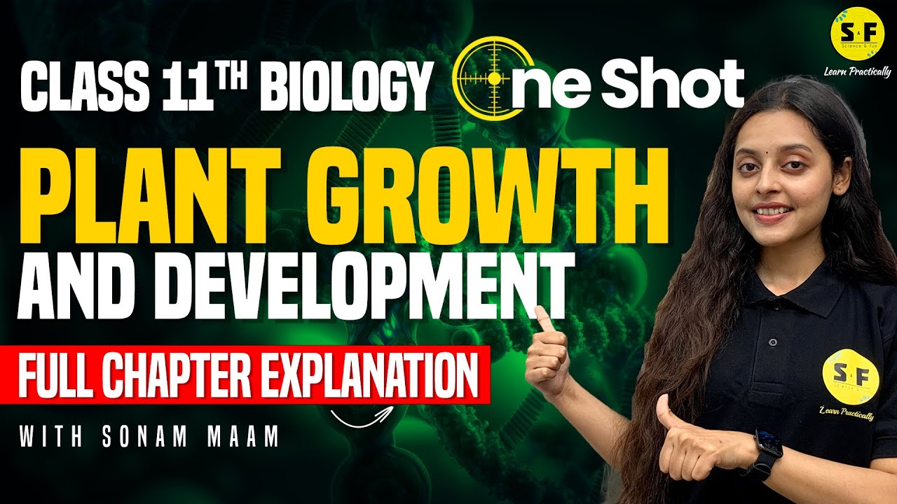 Plant Growth and Development One Shot Biology | Class 11th Biology NCERT Explanation with Sonam Maam