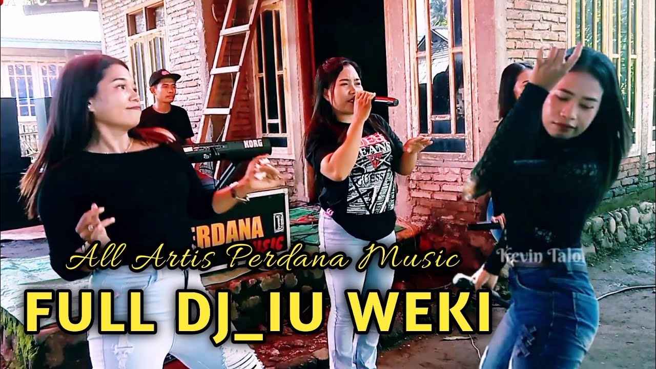 Full DJ Iu Weki - All Artis Perdana Music 