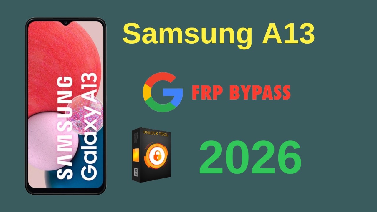 Samsung A13 Frp Bypass Unlock Tool 2026