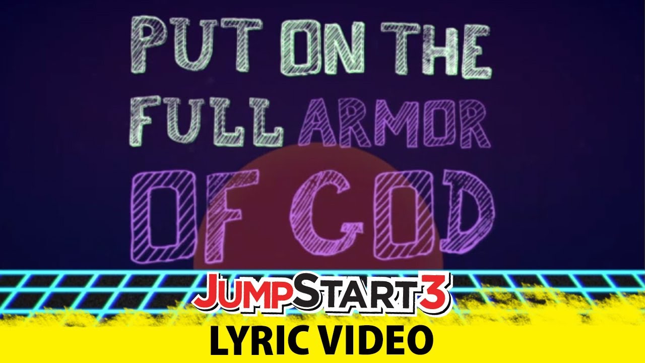 JumpStart3 | Ephesians 6:10-12 - Finally Be Strong In The Lord | Official Lyric Video