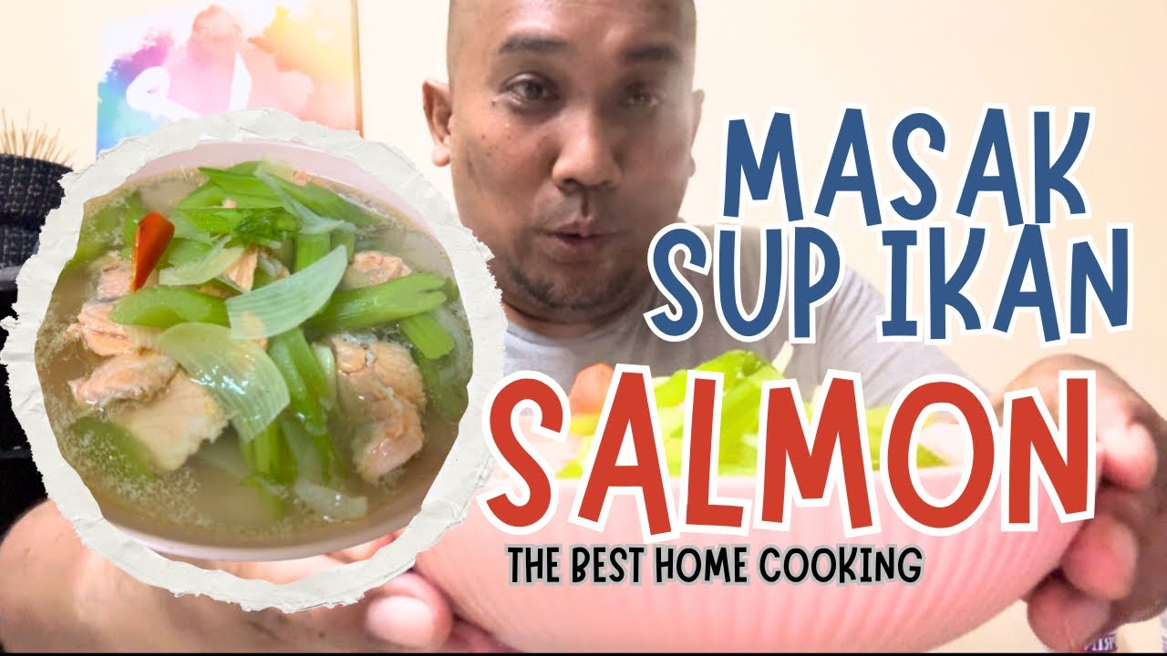 MASAK SUP IKAN SALMON DI KALA HUJAN GAIS😜NIKMAT APA YG KAU DUSTAKAN😝