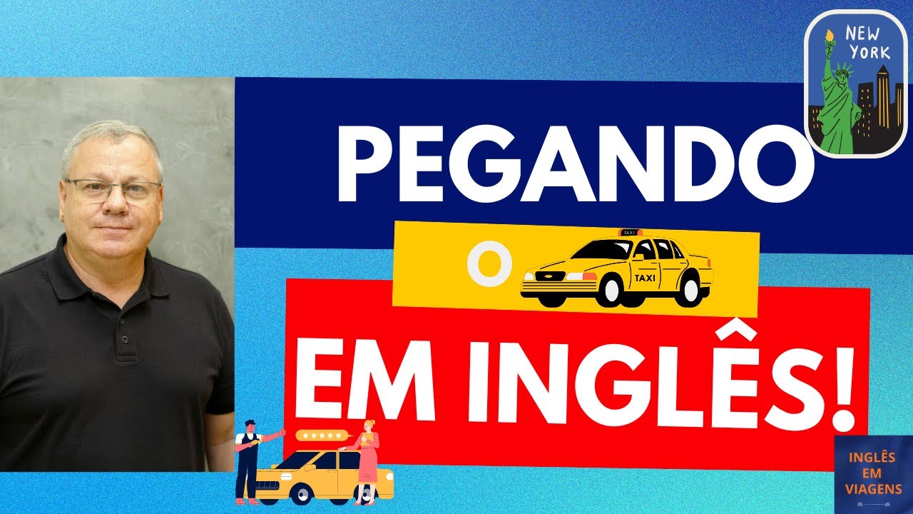 Táxi 01: Como Pegar o Táxi em Inglês e Definir o Destino