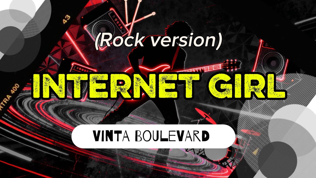 INTERNET GIRL - Vinta Boulevard (Rock Reimagined)