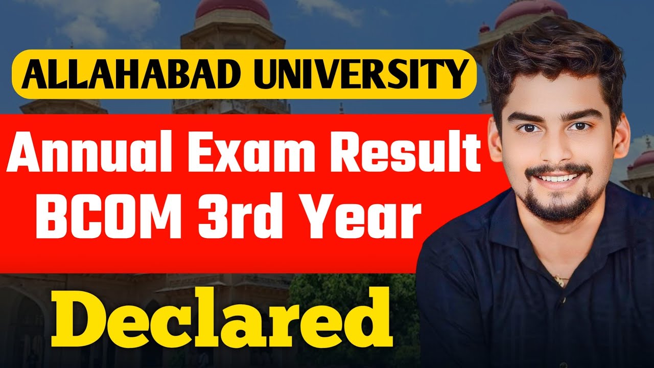 Allahabad University Annual Exam Result BCOM 3rd Year Declared