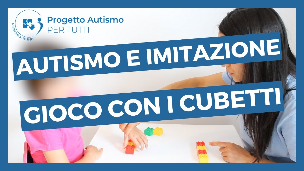 D.1.2 | Giochi di imitazione nell’autismo: come stimolare le capacità di imitazione nell'autismo