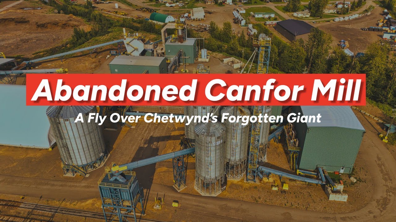 Abandoned Canfor Mill &ndash; A Drone Journey Over Chetwynd&rsquo;s Forgotten Giant