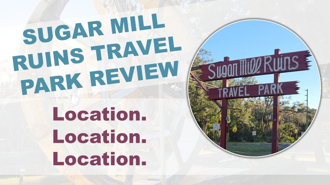 Sugar Mill Ruins Travel Park | Honest, Long-Term Review