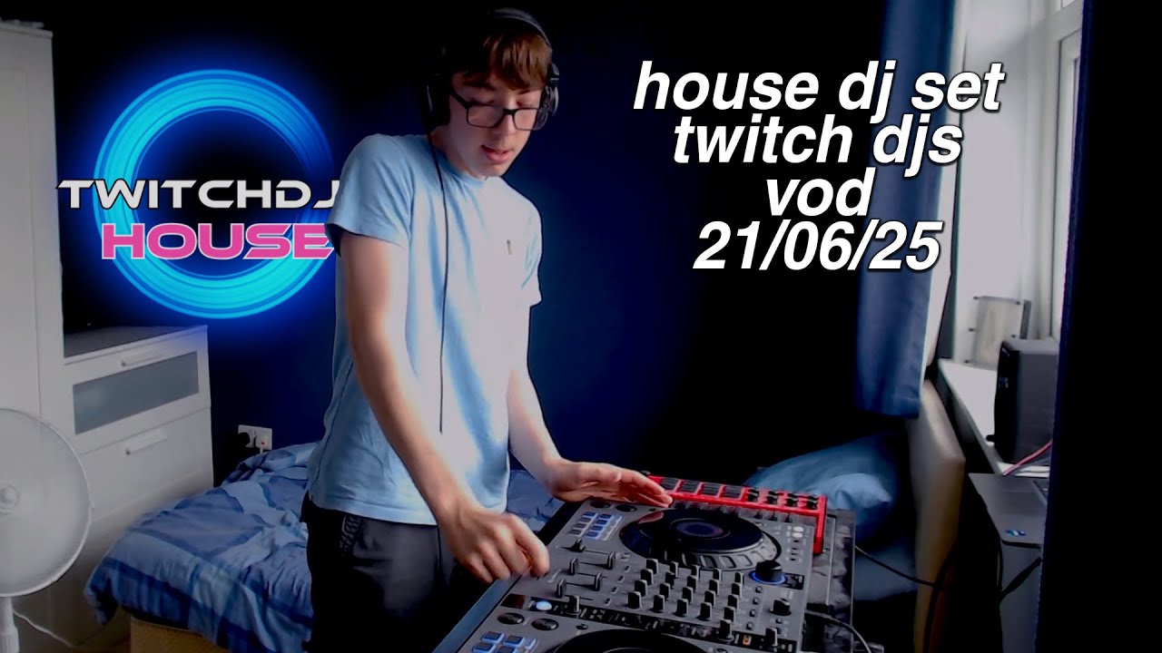 House Music DJ Set | Twitch DJs VOD | 21/06/25 | OscarEvansMusic