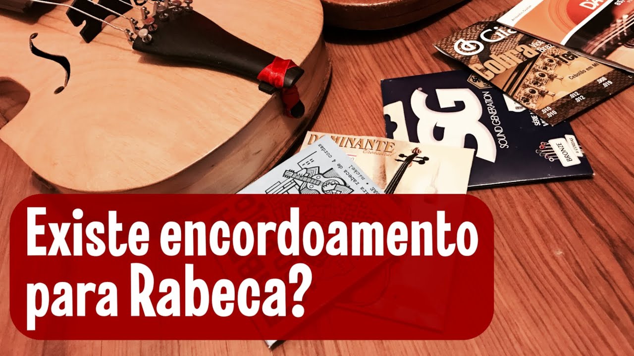 Existe encordoamento para Rabeca?