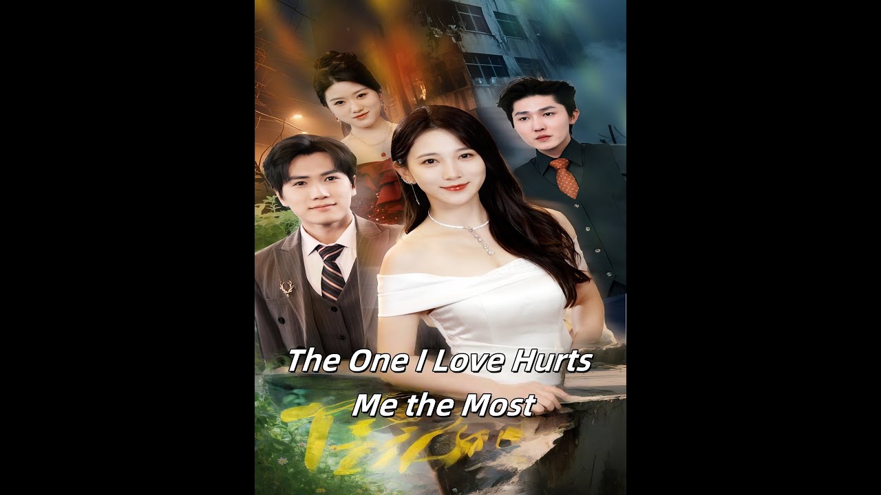 The One l Love Hurts Me the Most#drama #chinesedrama #love