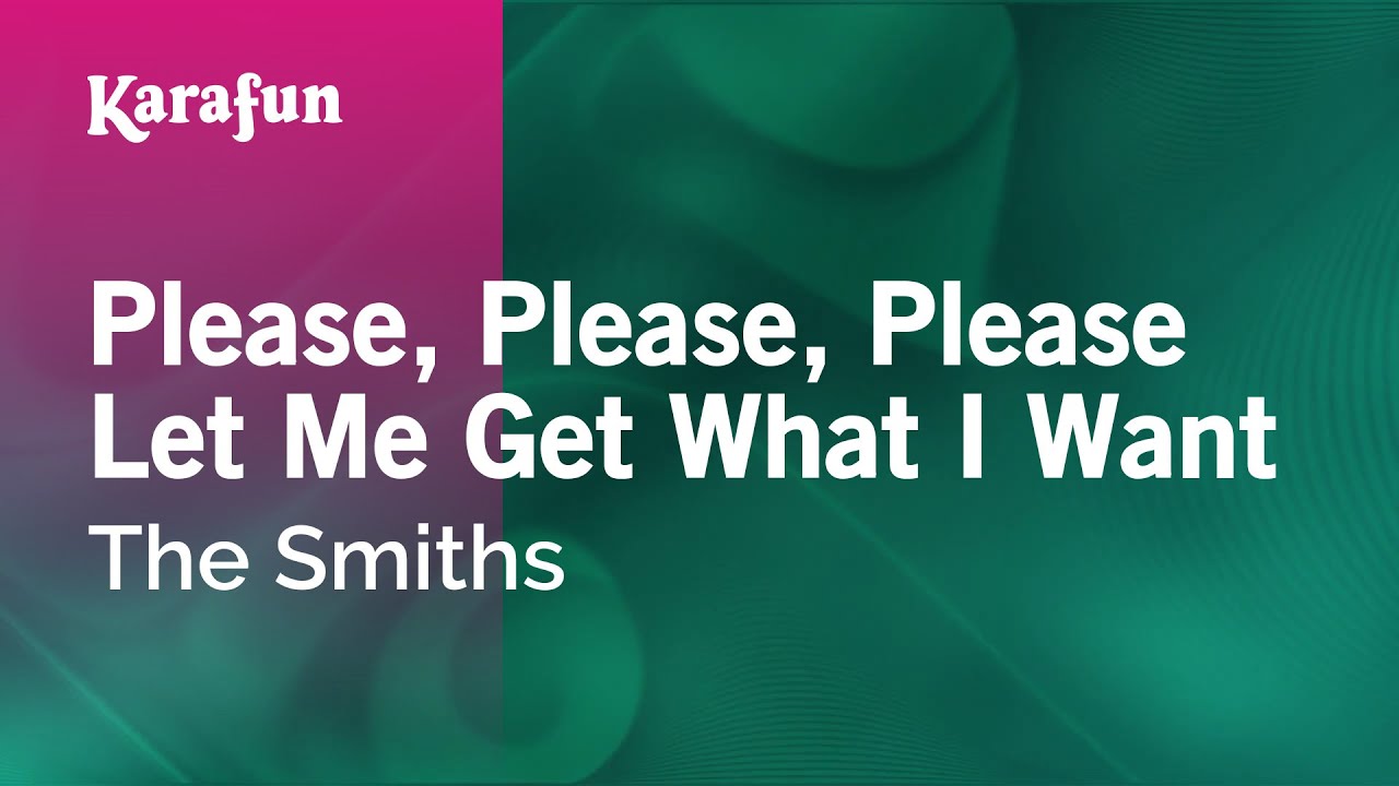 Please, Please, Please Let Me Get What I Want - The Smiths | Karaoke Version | KaraFun