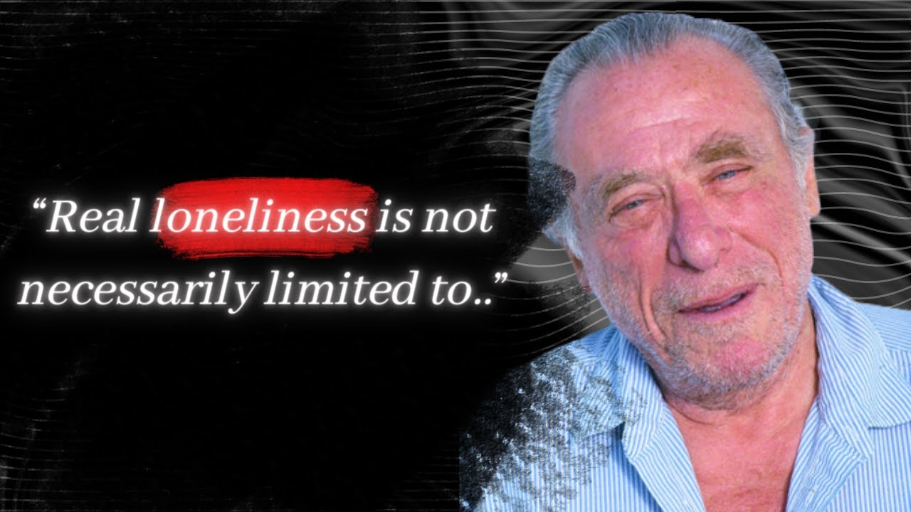CHARLES BUKOWSKI'S QUOTES About Women, Love, And Loneliness