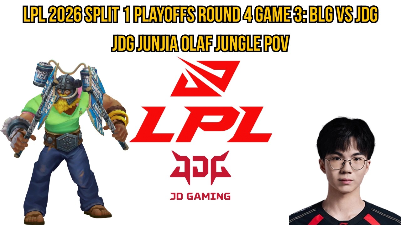 LPL 2026 Split 1 Playoffs Round 4 Game 3: BLG vs JDG | JDG JunJia Olaf Jungle POV